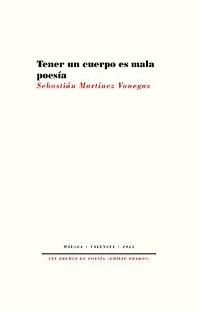 TENER UN CUERPO ES MALA POESÍA | 9788410309418 | MARTÍNEZ VANEGAS, SEBASTIÁN | Galatea Llibres | Librería online de Reus, Tarragona | Comprar libros en catalán y castellano online