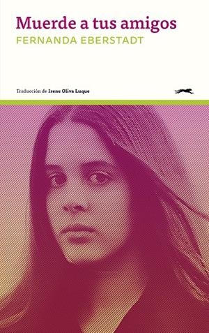 MUERDE A TUS AMIGOS | 9788412967616 | EBERSTADT, FERNANDA | Galatea Llibres | Librería online de Reus, Tarragona | Comprar libros en catalán y castellano online