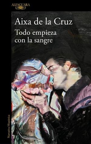 TODO EMPIEZA CON LA SANGRE | 9788410299825 | DE LA CRUZ, AIXA | Galatea Llibres | Llibreria online de Reus, Tarragona | Comprar llibres en català i castellà online
