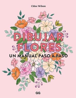 DIBUJAR FLORES | 9788425235740 | WILSON, CHLOE | Galatea Llibres | Llibreria online de Reus, Tarragona | Comprar llibres en català i castellà online