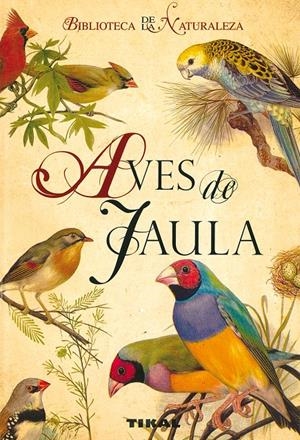 AVES DE JAULA | 9788492678020 | TIKAL | Galatea Llibres | Llibreria online de Reus, Tarragona | Comprar llibres en català i castellà online