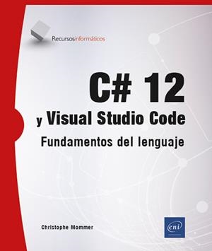 C# 12 Y VISUAL STUDIO CODE | 9782409049422 | MOMMER, CHRISTOPHE | Galatea Llibres | Llibreria online de Reus, Tarragona | Comprar llibres en català i castellà online