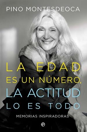 LA EDAD ES UN NÚMERO. LA ACTITUD LO ES TODO | 9788410940321 | MONTESDEOCA, PINO | Galatea Llibres | Llibreria online de Reus, Tarragona | Comprar llibres en català i castellà online