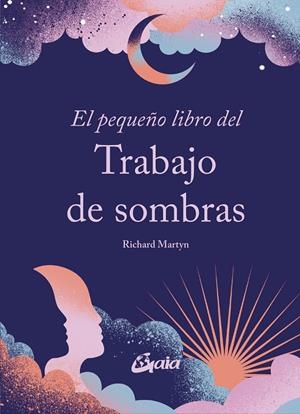 EL PEQUEÑO LIBRO DEL TRABAJO DE SOMBRAS | 9788411081559 | MARTYN, RICHARD | Galatea Llibres | Librería online de Reus, Tarragona | Comprar libros en catalán y castellano online