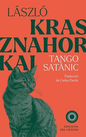TANGO SATÀNIC | 9788412828658 | KRASZNAHORKAI, LÁSZLÓ | Galatea Llibres | Librería online de Reus, Tarragona | Comprar libros en catalán y castellano online