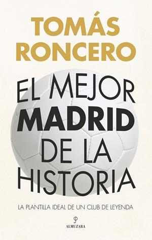 EL MEJOR MADRID DE LA HISTORIA | 9788410524309 | TOMÁS RONCERO | Galatea Llibres | Librería online de Reus, Tarragona | Comprar libros en catalán y castellano online