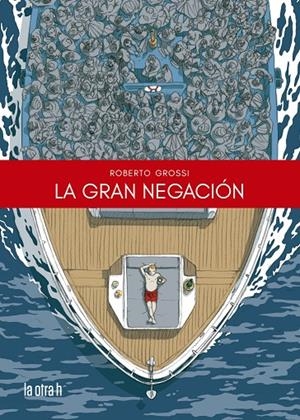 LA GRAN NEGACIÓN | 9788416763986 | GROSSI, ROBERTO | Galatea Llibres | Llibreria online de Reus, Tarragona | Comprar llibres en català i castellà online