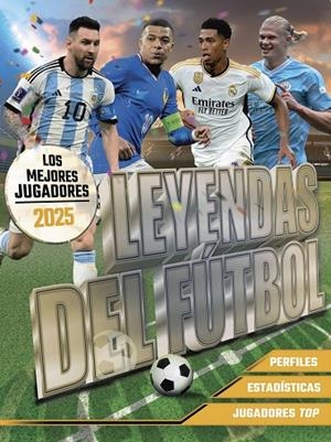 LEYENDAS DEL FÚTBOL. LOS MEJORES JUGADORES 2025 | 9788441551169 | BALLHEIMER, DAVID | Galatea Llibres | Llibreria online de Reus, Tarragona | Comprar llibres en català i castellà online