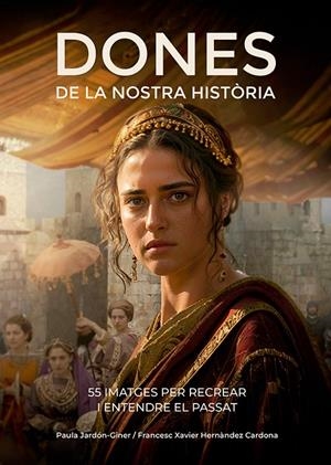 DONES DE LA NOSTRA HISTÒRIA | 9788410112834 | JARDÓN-GINER, PAULA | Galatea Llibres | Llibreria online de Reus, Tarragona | Comprar llibres en català i castellà online