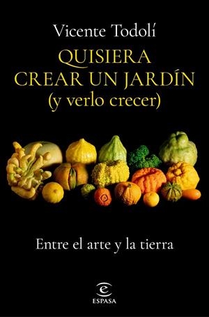 QUISIERA CREAR UN JARDÍN (Y VERLO CRECER) | 9788467069136 | TODOLÍ, VICENTE | Galatea Llibres | Llibreria online de Reus, Tarragona | Comprar llibres en català i castellà online