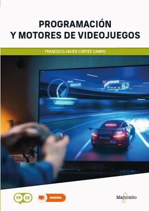 PROGRAMACIÓN Y MOTORES DE VIDEOJUEGOS | 9788426739728 | CORTÉS CAMPO, FRANCISCO JAVIER | Galatea Llibres | Librería online de Reus, Tarragona | Comprar libros en catalán y castellano online