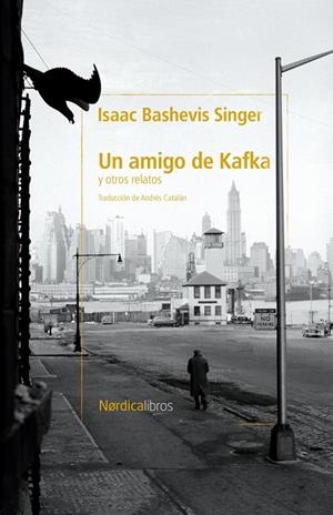 UN AMIGO DE KAFKA Y OTROS CUENTOS | 9791387563103 | BASHEVIS SINGER, ISAAC | Galatea Llibres | Llibreria online de Reus, Tarragona | Comprar llibres en català i castellà online