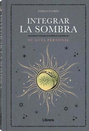INTEGRAR LA SOMBRA | 9788411540704 | FLORES, INDIGO | Galatea Llibres | Llibreria online de Reus, Tarragona | Comprar llibres en català i castellà online