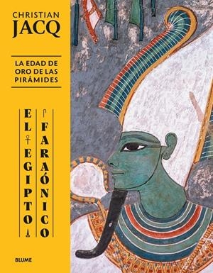 EGIPTO FARAÓNICO. EDAD DE ORO DE LAS PIRÁMIDES | 9788410469051 | JACQ, CHRISTIAN | Galatea Llibres | Librería online de Reus, Tarragona | Comprar libros en catalán y castellano online