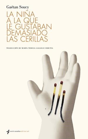 LA NIÑA A LA QUE LE GUSTABAN DEMASIADO LAS CERILLAS | 9788412856743 | SOUCY, GAÉTAN | Galatea Llibres | Llibreria online de Reus, Tarragona | Comprar llibres en català i castellà online