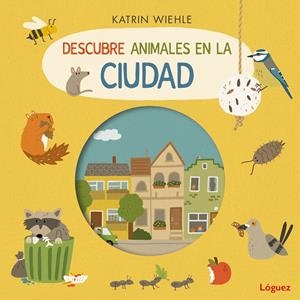 DESCUBRE ANIMALES EN LA CIUDAD | 9788412839593 | WIEHLE, KATRIN | Galatea Llibres | Llibreria online de Reus, Tarragona | Comprar llibres en català i castellà online