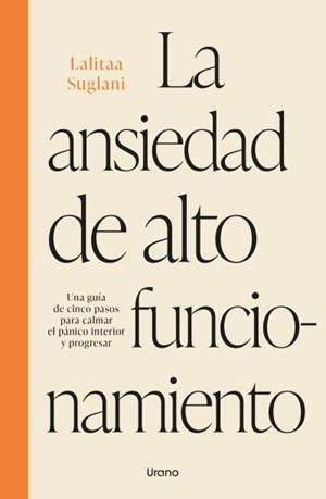 LA ANSIEDAD DE ALTO FUNCIONAMIENTO | 9788418714856 | SUGLANI, LALITAA | Galatea Llibres | Llibreria online de Reus, Tarragona | Comprar llibres en català i castellà online