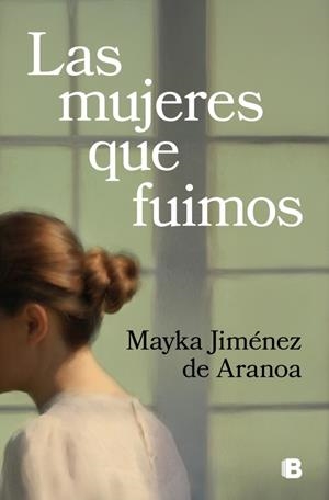 LAS MUJERES QUE FUIMOS | 9788466676519 | JIMÉNEZ DE ARANOA, MAYKA | Galatea Llibres | Librería online de Reus, Tarragona | Comprar libros en catalán y castellano online