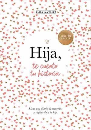 HIJA, TE CUENTO TU HISTORIA | 9788401030031 | VAN VLIET, ELMA | Galatea Llibres | Librería online de Reus, Tarragona | Comprar libros en catalán y castellano online