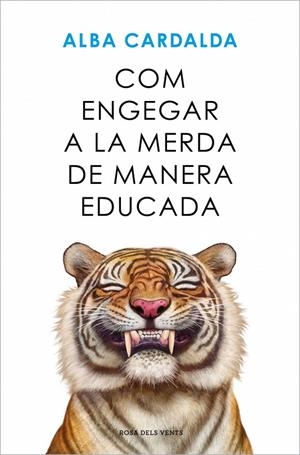 COM ENGEGAR A LA MERDA DE MANERA EDUCADA | 9788419756770 | CARDALDA, ALBA | Galatea Llibres | Llibreria online de Reus, Tarragona | Comprar llibres en català i castellà online