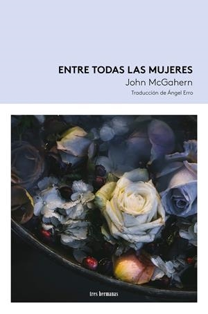 ENTRE TODAS LAS MUJERES | 9788419243621 | MCGAHERN, JOHN | Galatea Llibres | Llibreria online de Reus, Tarragona | Comprar llibres en català i castellà online