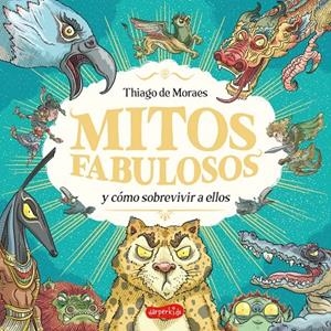 MITOS FABULOSOS Y CÓMO SOBREVIVIR A ELLOS | 9788419802705 | DE MORAES, THIAGO | Galatea Llibres | Llibreria online de Reus, Tarragona | Comprar llibres en català i castellà online