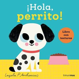 ¡HOLA, PERRITO! LIBRO CON TEXTURAS | 9788408293521 | ARRHENIUS, INGELA P. | Galatea Llibres | Llibreria online de Reus, Tarragona | Comprar llibres en català i castellà online