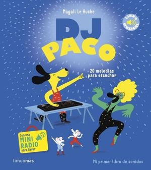 DJ PACO. LIBRO MUSICAL | 9788408294313 | LE HUCHE, MAGALI | Galatea Llibres | Llibreria online de Reus, Tarragona | Comprar llibres en català i castellà online