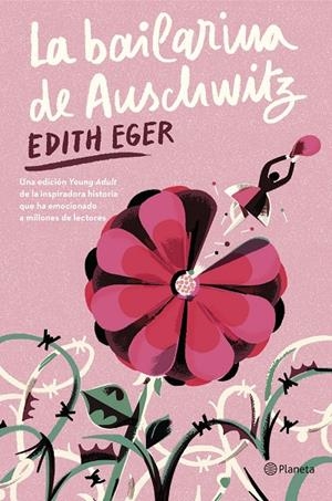 LA BAILARINA DE AUSCHWITZ (EDICIÓN YOUNG ADULT) | 9788408301295 | EGER, EDITH | Galatea Llibres | Llibreria online de Reus, Tarragona | Comprar llibres en català i castellà online