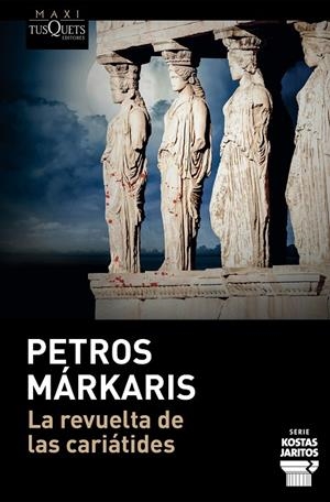 LA REVUELTA DE LAS CARIÁTIDES | 9788411075992 | MÁRKARIS, PETROS | Galatea Llibres | Librería online de Reus, Tarragona | Comprar libros en catalán y castellano online