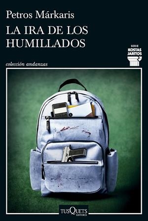LA IRA DE LOS HUMILLADOS (SERIE KOSTAS JARITOS 16) | 9788411076036 | MÁRKARIS, PETROS | Galatea Llibres | Librería online de Reus, Tarragona | Comprar libros en catalán y castellano online