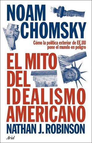EL MITO DEL IDEALISMO AMERICANO | 9788434438576 | CHOMSKY, NOAM | Galatea Llibres | Librería online de Reus, Tarragona | Comprar libros en catalán y castellano online