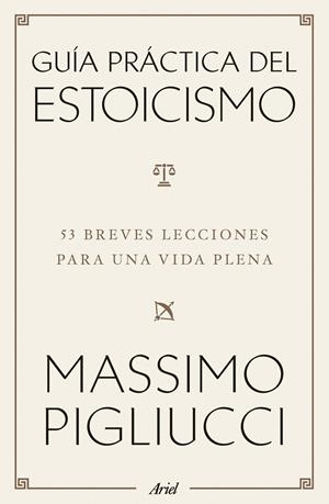 GUÍA PRÁCTICA DEL ESTOICISMO | 9788434438583 | PIGLIUCCI, MASSIMO | Galatea Llibres | Llibreria online de Reus, Tarragona | Comprar llibres en català i castellà online