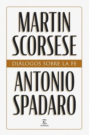 DIÁLOGOS SOBRE LA FE | 9788467076660 | SCORSESE, MARTIN/SPADARO, ANTONIO | Galatea Llibres | Llibreria online de Reus, Tarragona | Comprar llibres en català i castellà online