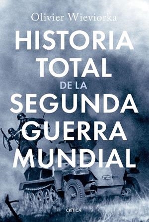 HISTORIA TOTAL DE LA SEGUNDA GUERRA MUNDIAL | 9788491997498 | WIEVIORKA, OLIVIER | Galatea Llibres | Librería online de Reus, Tarragona | Comprar libros en catalán y castellano online