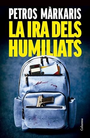 LA IRA DELS HUMILIATS | 9788466433259 | MÀRKARIS, PETROS | Galatea Llibres | Librería online de Reus, Tarragona | Comprar libros en catalán y castellano online