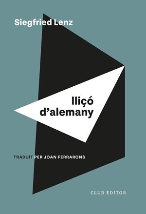 LLIÇÓ D'ALEMANY | 9788473294850 | LENZ, SIEGFRIED | Galatea Llibres | Librería online de Reus, Tarragona | Comprar libros en catalán y castellano online