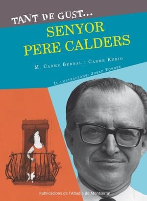 TANT DE GUST DE CONÈIXER-LO, SENYOR PERE CALDERS | 9788498837933 | BERNAL CREUS, M. CARME/RUBIÓ I LARRAMONA, CARME | Galatea Llibres | Librería online de Reus, Tarragona | Comprar libros en catalán y castellano online