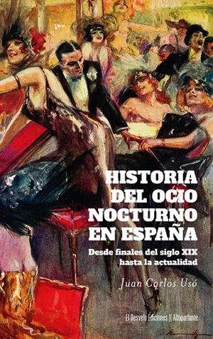 HISTORIA DEL OCIO NOCTURNO EN ESPAÑA | 9788412950960 | JUAN CARLOS USÓ | Galatea Llibres | Llibreria online de Reus, Tarragona | Comprar llibres en català i castellà online