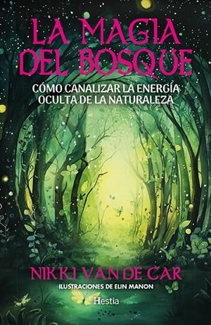 LA MAGIA DEL BOSQUE | 9788412967128 | VAN DE CAR, NIKKI | Galatea Llibres | Llibreria online de Reus, Tarragona | Comprar llibres en català i castellà online