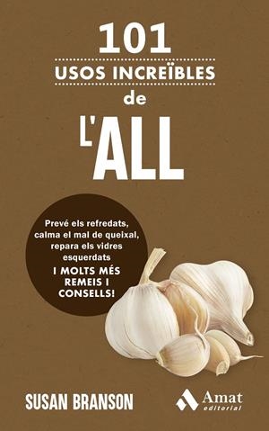 101 USOS INCREÏBLES DE L'ALL | 9788419870940 | BRANSON, SUSAN | Galatea Llibres | Llibreria online de Reus, Tarragona | Comprar llibres en català i castellà online