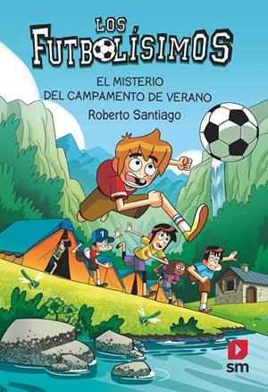 LOS FUTBOLÍSIMOS 27: EL MISTERIO DEL CAMPAMENTO DE VERANO | 9788411829465 | SANTIAGO, ROBERTO | Galatea Llibres | Llibreria online de Reus, Tarragona | Comprar llibres en català i castellà online