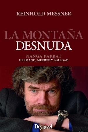 MONTAÑA DESNUDA, LA | 9788498290486 | MESSNER, REINHOLD | Galatea Llibres | Librería online de Reus, Tarragona | Comprar libros en catalán y castellano online