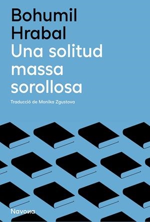 UNA SOLITUD MASSA SOROLLOSA | 9788419552136 | HRABAL, BOHUMIL | Galatea Llibres | Librería online de Reus, Tarragona | Comprar libros en catalán y castellano online