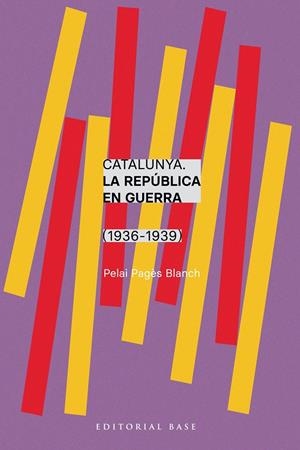 CATALUNYA. LA REPÚBLICA EN GUERRA (1936-1939) | 9788410131750 | PAGÈS I BLANCH, PELAI | Galatea Llibres | Librería online de Reus, Tarragona | Comprar libros en catalán y castellano online