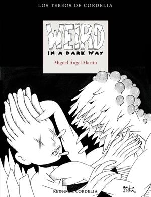 WEIRD IN A DARK WAY | 9788412881875 | MARTÍN, MIGUEL ÁNGEL | Galatea Llibres | Librería online de Reus, Tarragona | Comprar libros en catalán y castellano online