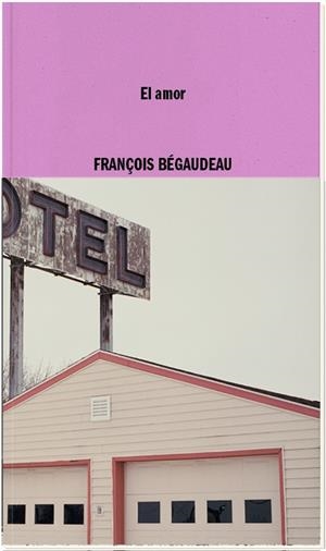 EL AMOR | 9788419535085 | BEGAUDEAU, FRANÇOIS | Galatea Llibres | Librería online de Reus, Tarragona | Comprar libros en catalán y castellano online