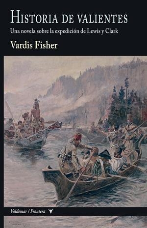 HISTORIA DE VALIENTES | 9788477029663 | FISHER, VARDIS | Galatea Llibres | Llibreria online de Reus, Tarragona | Comprar llibres en català i castellà online
