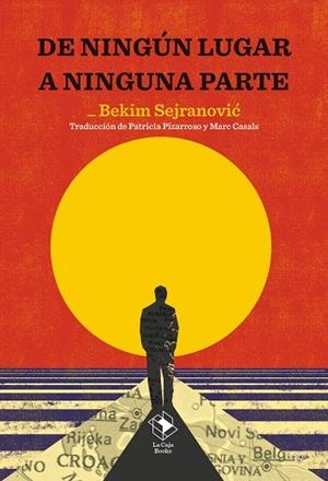DE NINGÚN LUGAR A NINGUNA PARTE | 9788417496982 | SEJRANOVIC, BEKIM | Galatea Llibres | Llibreria online de Reus, Tarragona | Comprar llibres en català i castellà online