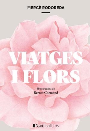 VIATGES I FLORS | 9791387563516 | RODODERA, MERCÉ | Galatea Llibres | Llibreria online de Reus, Tarragona | Comprar llibres en català i castellà online